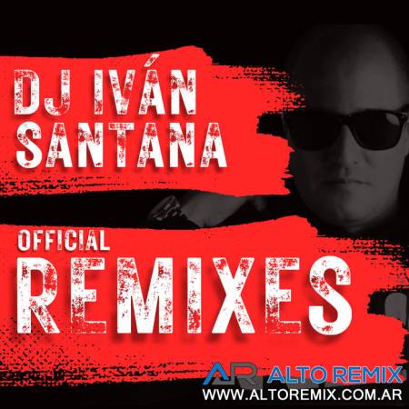 Ivan Santana (Official Remixes) - CD 1 al 11 - Descarga Directa