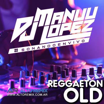 Dj Manuu Lopez - Reggaeton Old (2025) - Descargar Gratis