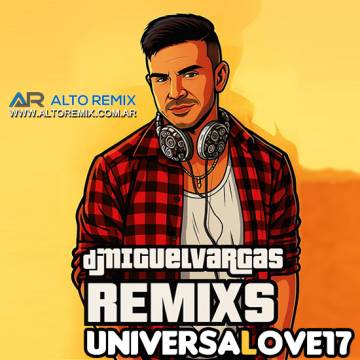 Miguel Vargas Dj - Universalove17 - Descargar Gratis