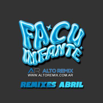Facu Infante - Remixes Abril (2026) - Descargar Gratis