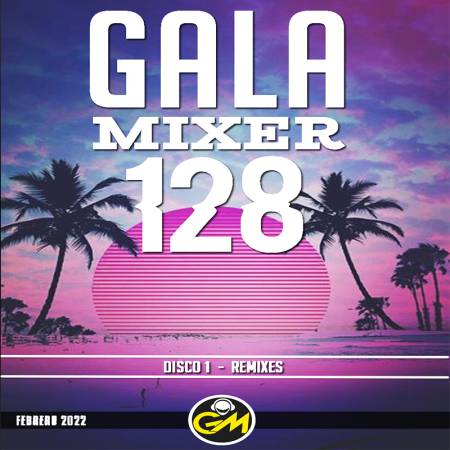 Gala Mixer 128 - Disco 1 Remixes - Descarga Directa