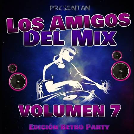 Los Amigos del Mix - Vol. 7 - Descarga Directa
