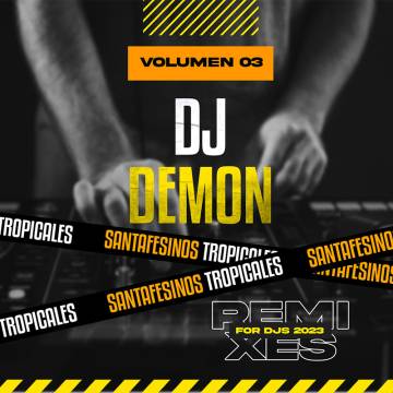 Dj Demon - Pack Santafesinos y Tropicales Remix Vol. 3 - Descarga Directa